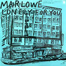 Marlowe Lonely For You