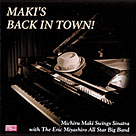 MAKI'S BACK IN TOWN!